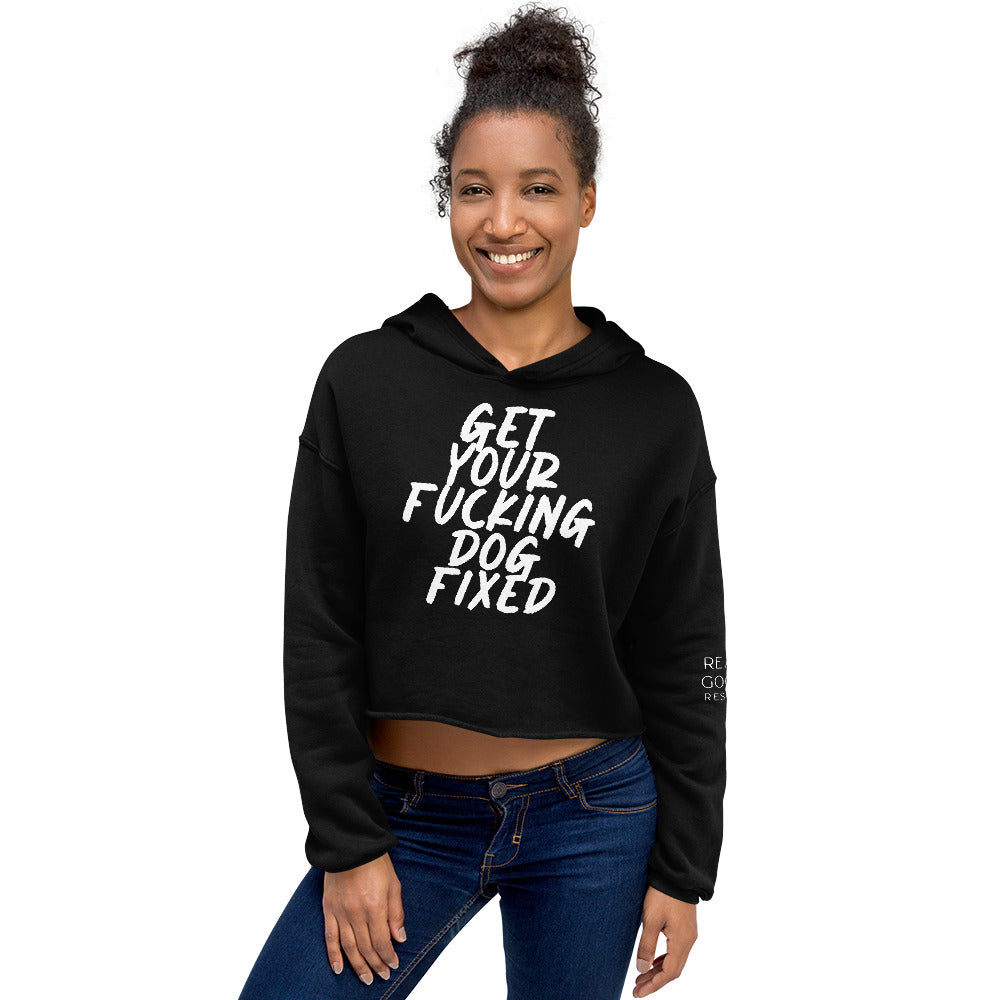 Get Your Fucking Dog Fixed Crop Hoodie